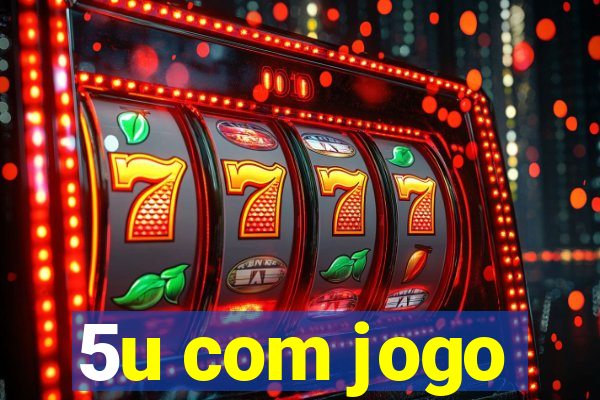 5u com jogo